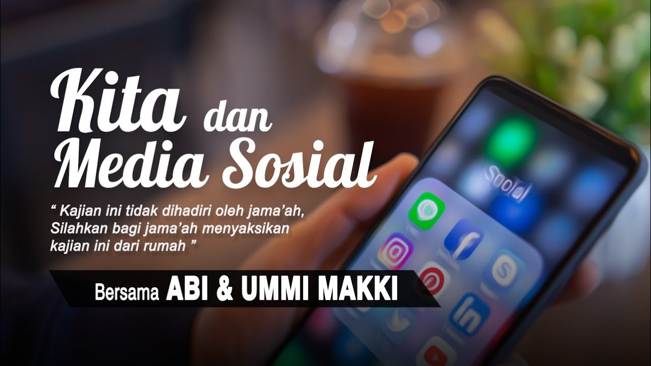 Kita dan Media Sosial | Bersama Abi & Ummi Makki