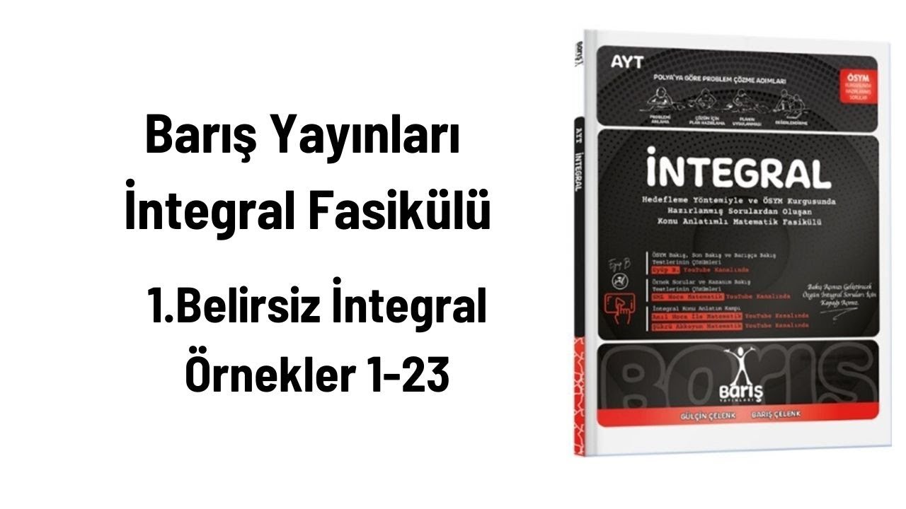 Barış Yayınları - İntegral Fasikülü 2025 - 1.Belirsiz İntegral Örnekler 1-23
