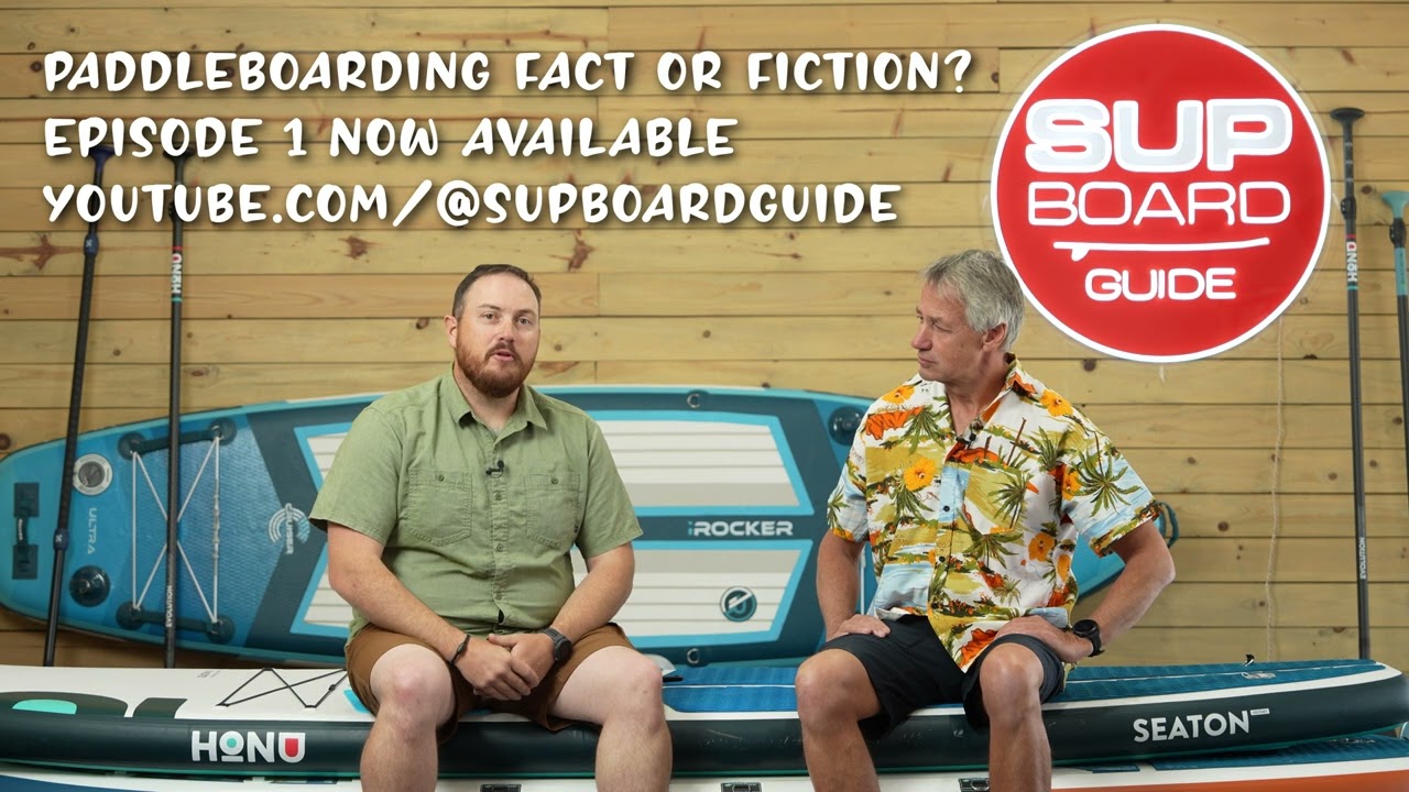 Paddleboarding Fact or Fiction - A New Series with SUP Board Guide