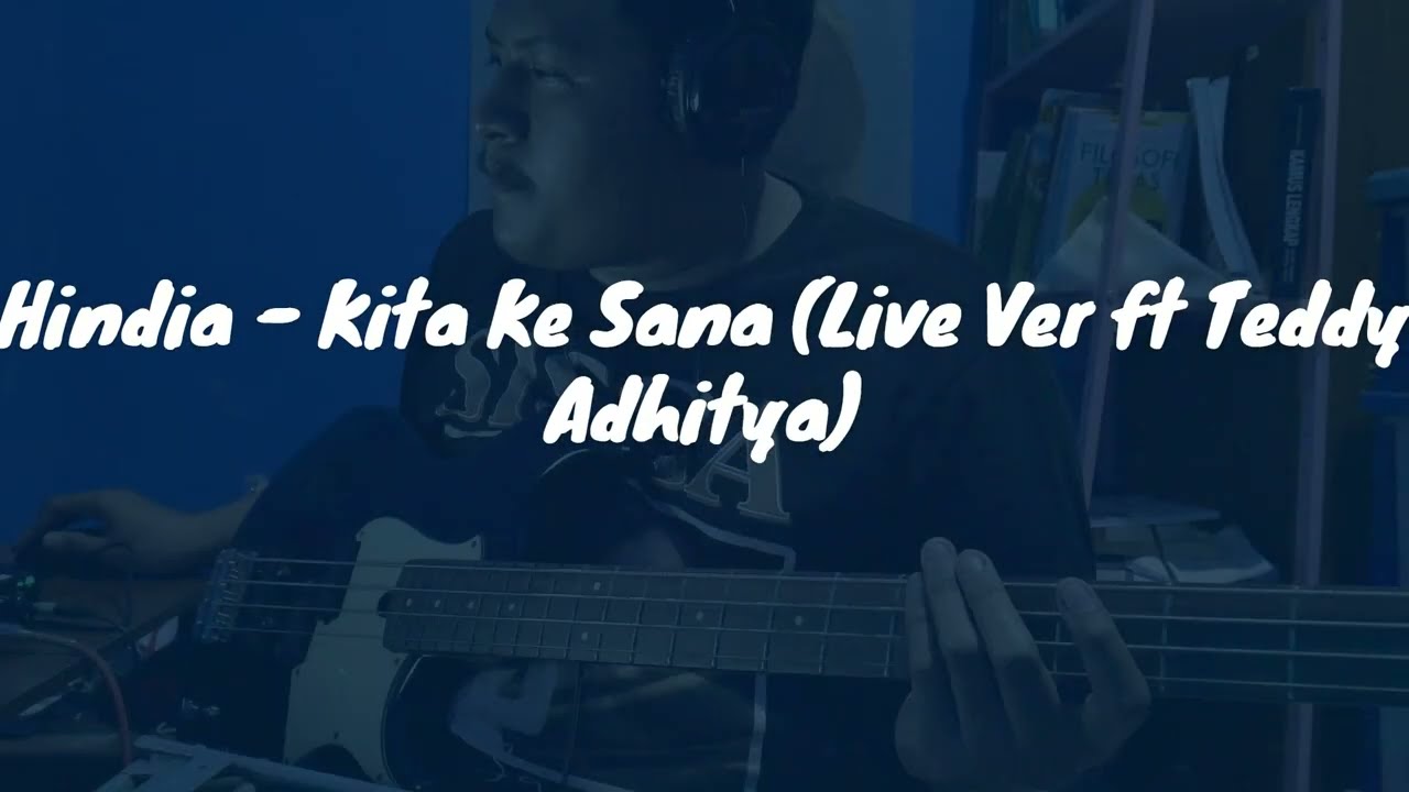 Hindia - Kita Ke Sana (Live Version ft Teddy Adhitya) Bass Cover