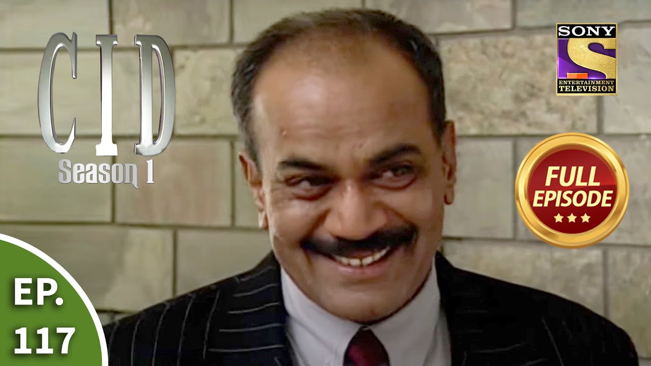CID (सीआईडी) Season 1 - Episode 117 - The Case Of Unknown Body - Part 1 - Full Episode