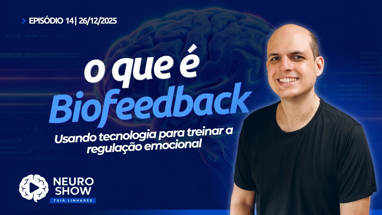 O que é biofeedback (NeuroShow #14)