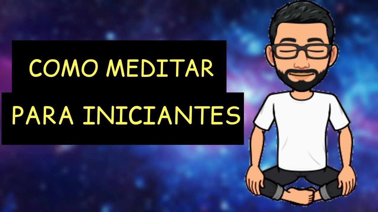 COMO MEDITAR? - Medita&ccedil;&atilde;o para iniciantes