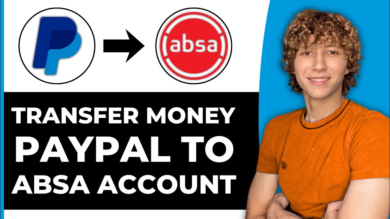 How To Transfer Money From PayPal To Absa Account (2026 Step By Step Guide)