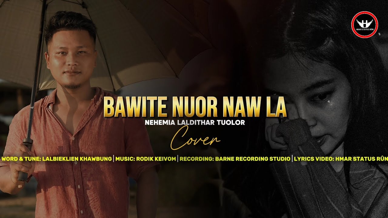 Lalbieklien Khawbung - Bawite Nuor Naw La (Cover) /Nehemia Laldinthar Tuolor #oldies #hmar #Lovesong