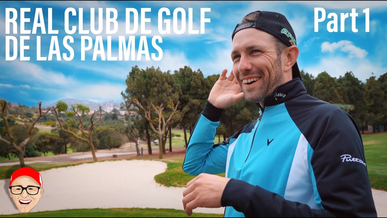 REAL CLUB DE GOLF DE LAS PALMAS PART 1 - HATS GONE