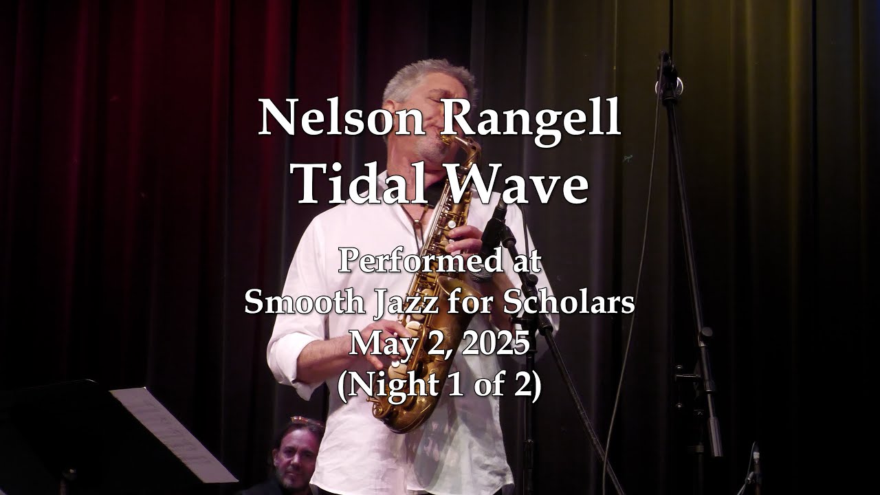 Nelson Rangell - Tidal Wave - Smooth Jazz for Scholars (5/2/25)