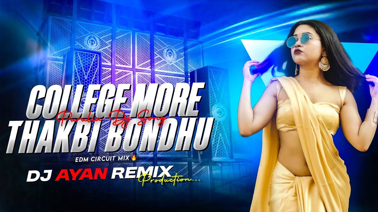 COLLEGE MORE THAKBI BANDHU (PURULIA SONG EDM CIRCUIT MIX) DJ SARZEN SONG 