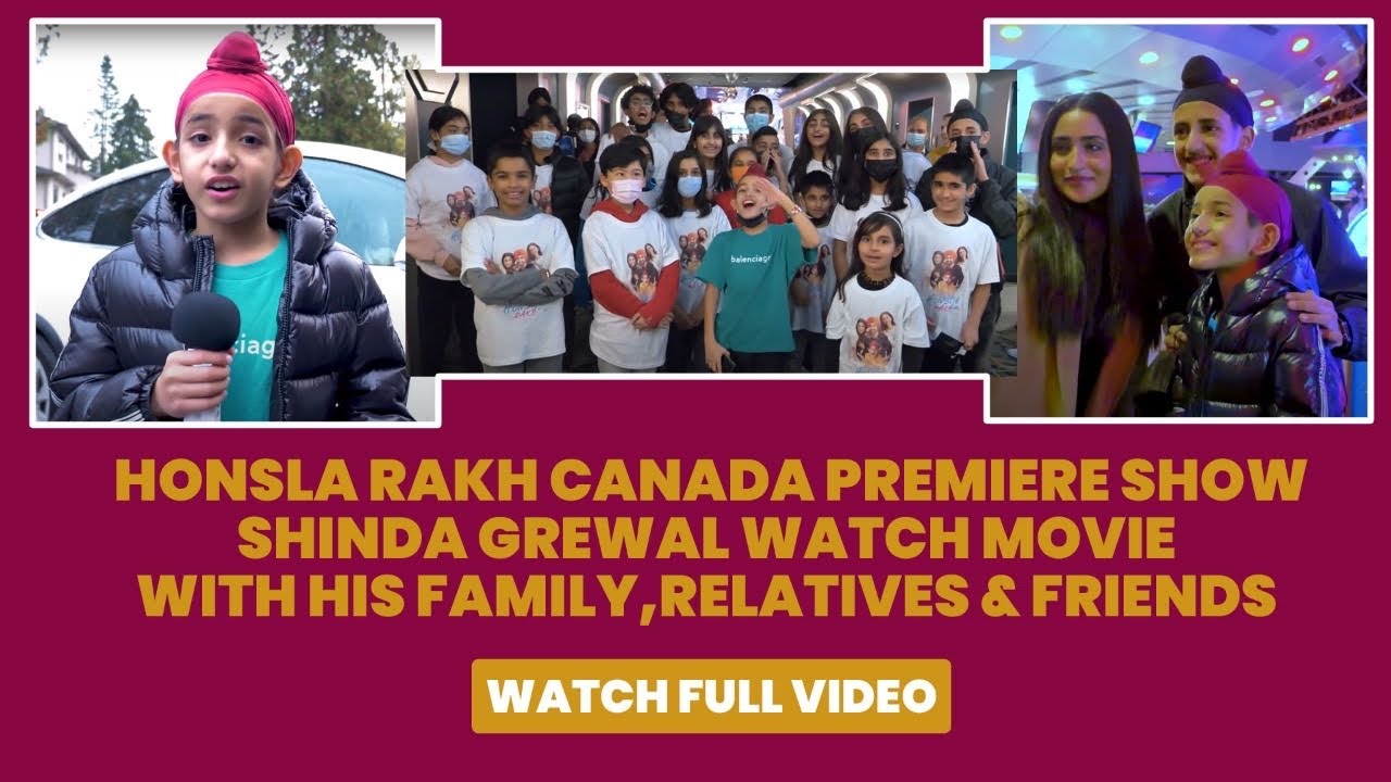 Honsla Rakh Canada Premiere Show Shinda Grewal Watch Movie With his Family,Relatives & Friends