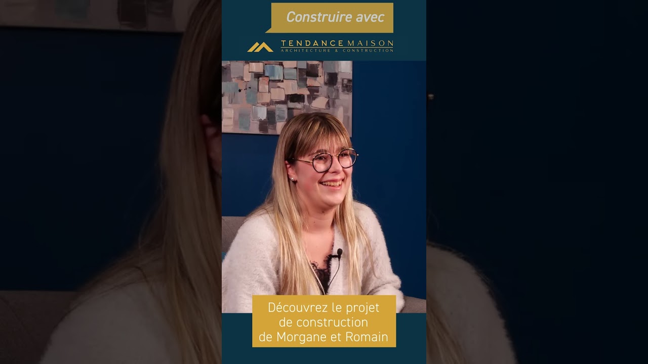 Morgane : il n’y a pas d’âge pour se lancer dans un projet de construction.