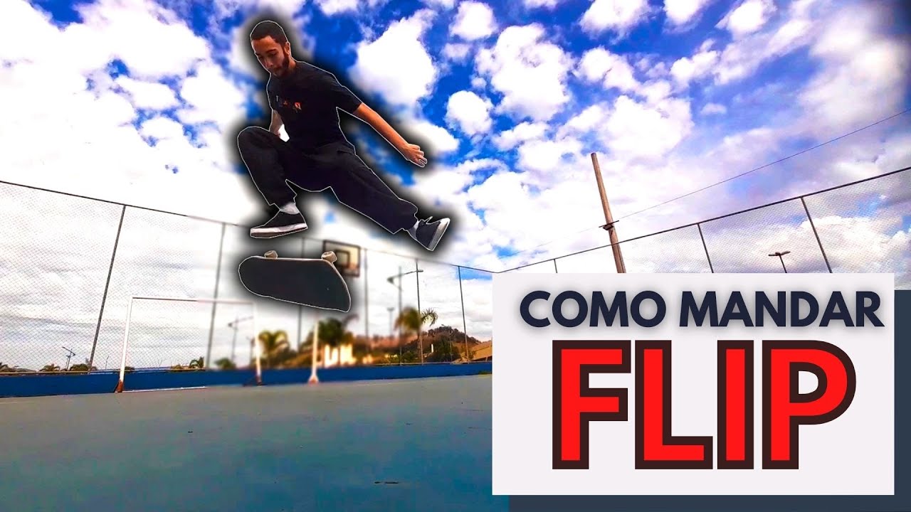 COMO MANDAR FLIP - MÉTODO INFALÍVEL | SKATE PARA INICIANTES