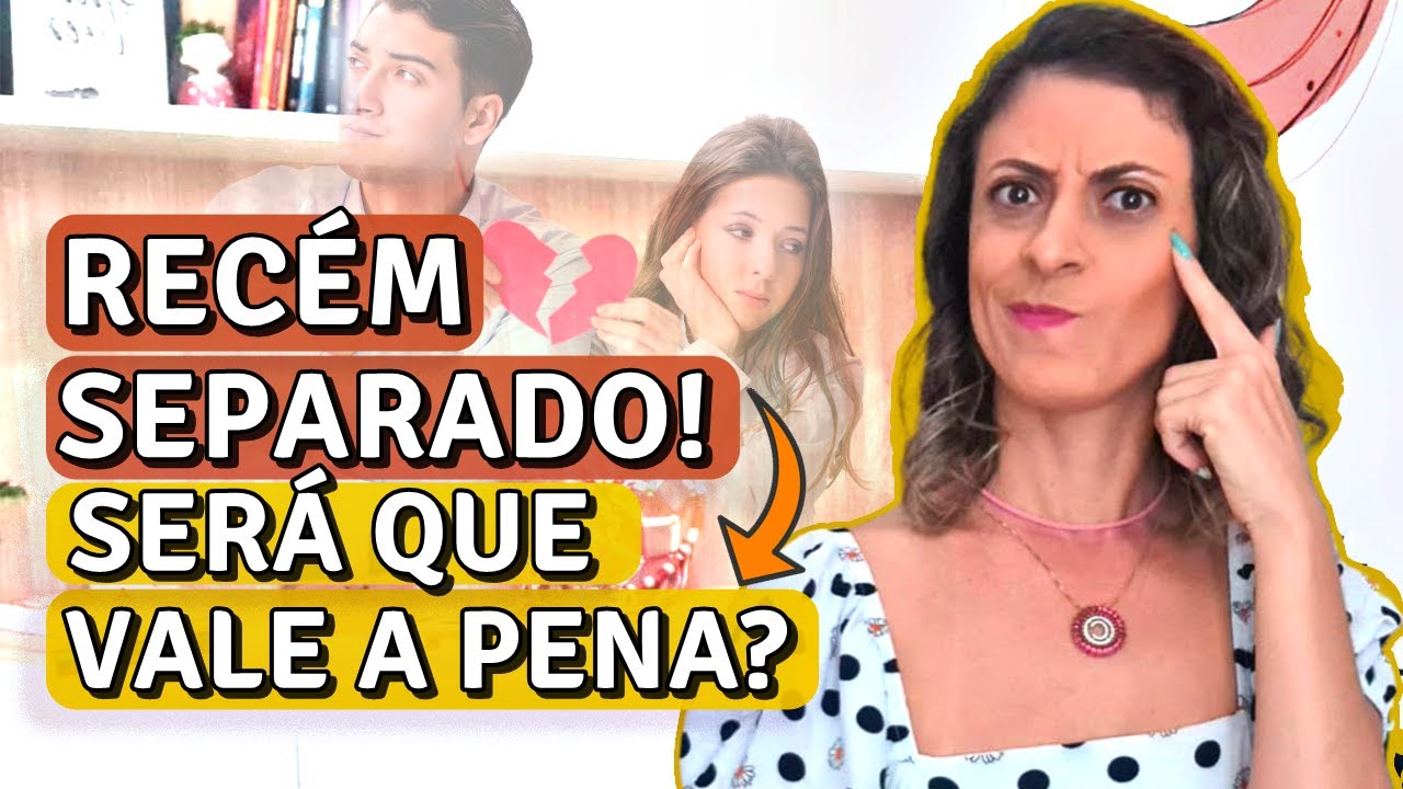 💖 Como CONQUISTAR um HOMEM que ACABOU DE SAIR de um RELACIONAMENTO | Vale a pena recém separado?