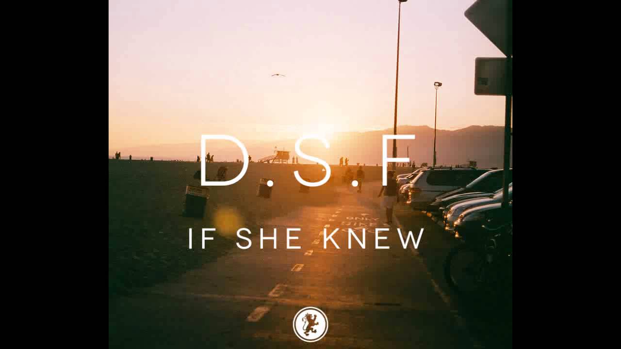 D.S.F - If She Knew (Original Mix)