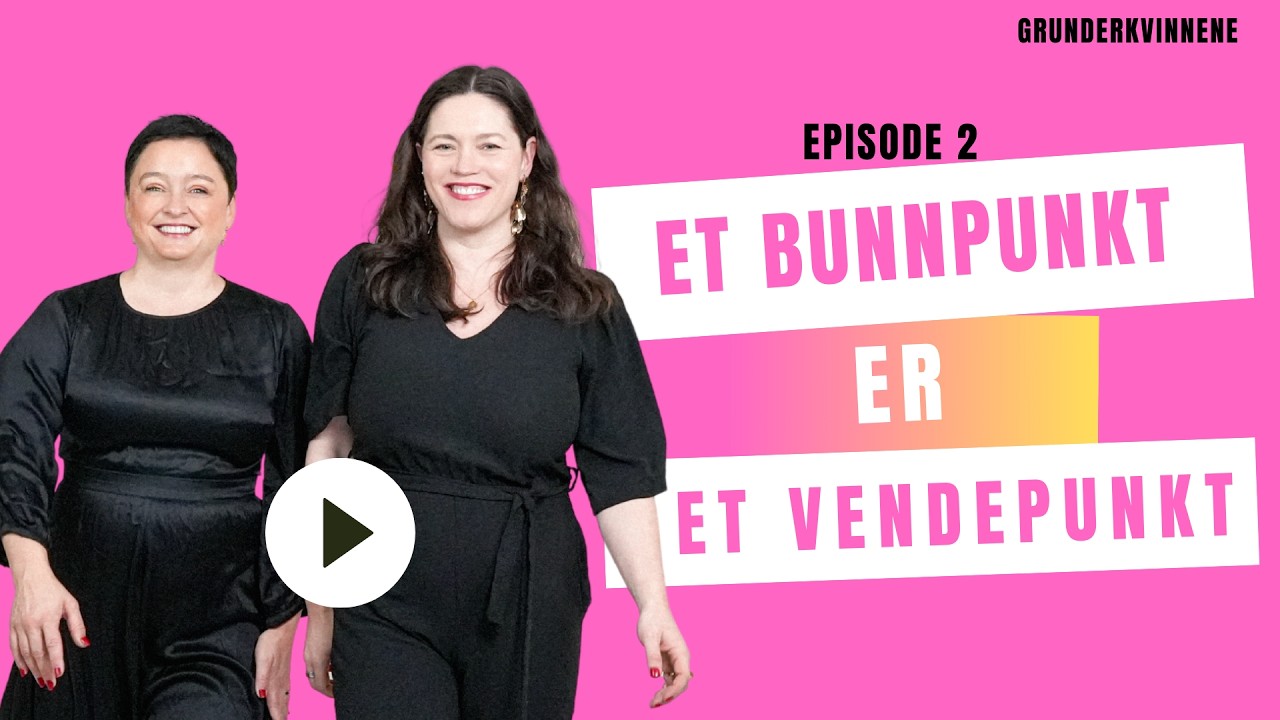 Episode 2: Et bunnpunkt er et vendepunkt