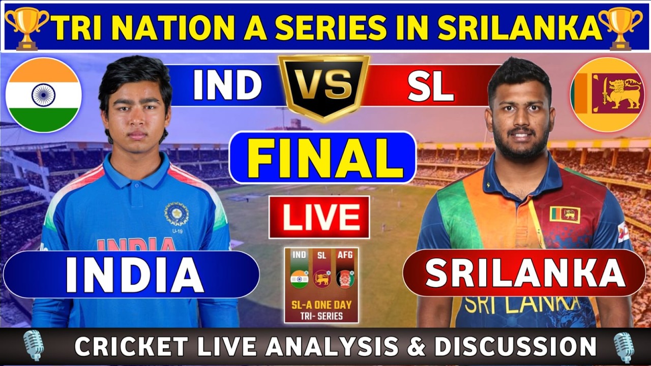 India A vs Srilanka A, Final ODI Live Score & Commentary IND-A vs SL-A Final Match Tri Series