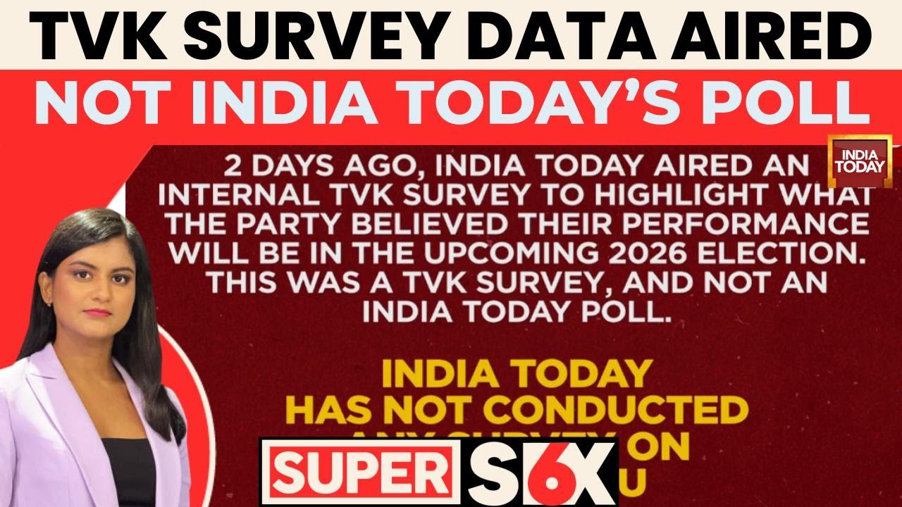 India Today Clarifies: 2026 Poll Data Aired Was TVK’s Internal Survey, Not Network’s Report