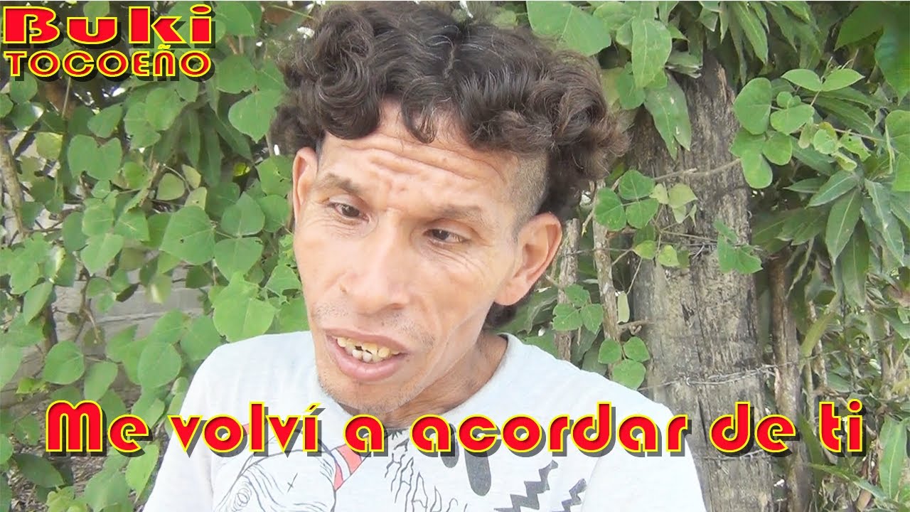 El Buki Tocoeño... Me volví acordar DE TI.