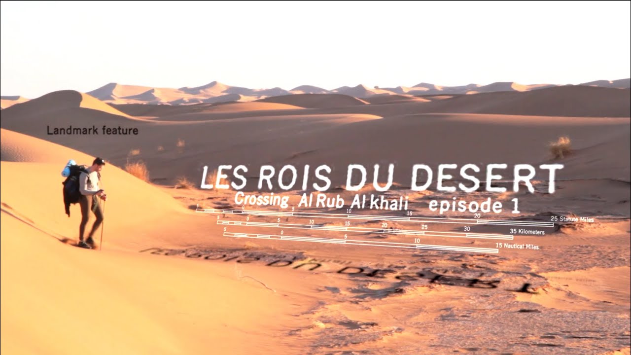 Travers&eacute;e du Rub Al Khali -EPISODE 1-   (documentaire  trekking / randonn&eacute;e extr&ecirc;me dans le desert)