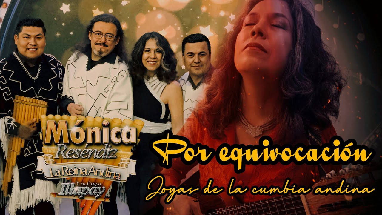 Por equivocación | Joyas de la Cumbia Andina 💎 Mónica Reséndiz la Reina Andina👑🪈 [Oficial]
