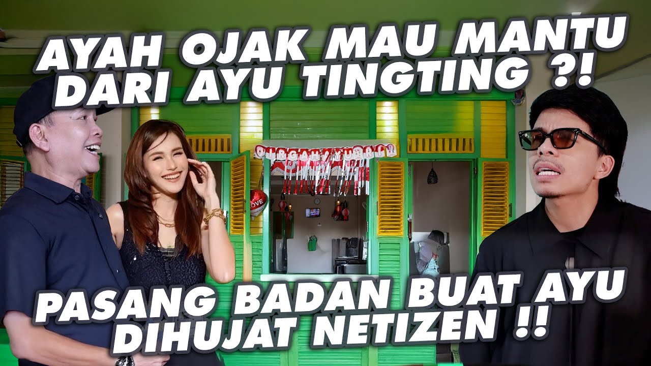 RESTO BARU AYU TINGTING! AYAH OJAK CARI MANTU BUAT AYU LAGI?! PASANG BADAN AYU DIHUJAT #grebekrumah 