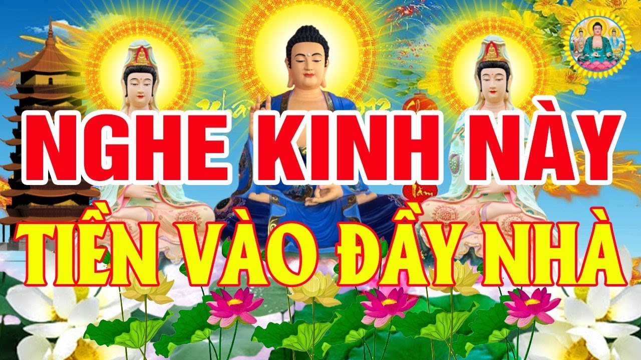 Ở Trong Nhà Mở Kinh Này Phật Phù Hộ Mua May Bán Đắt Tiền Vào Ùn Ùn #Mới Nhất