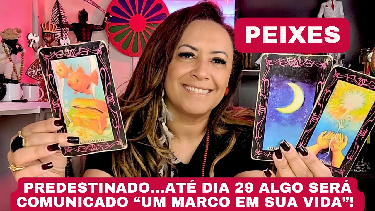 PEIXES ♓️ PREDESTINADO…ATÉ DIA 29 ALGO SERÁ COMUNICADO “UM MARCO EM SUA VIDA”!