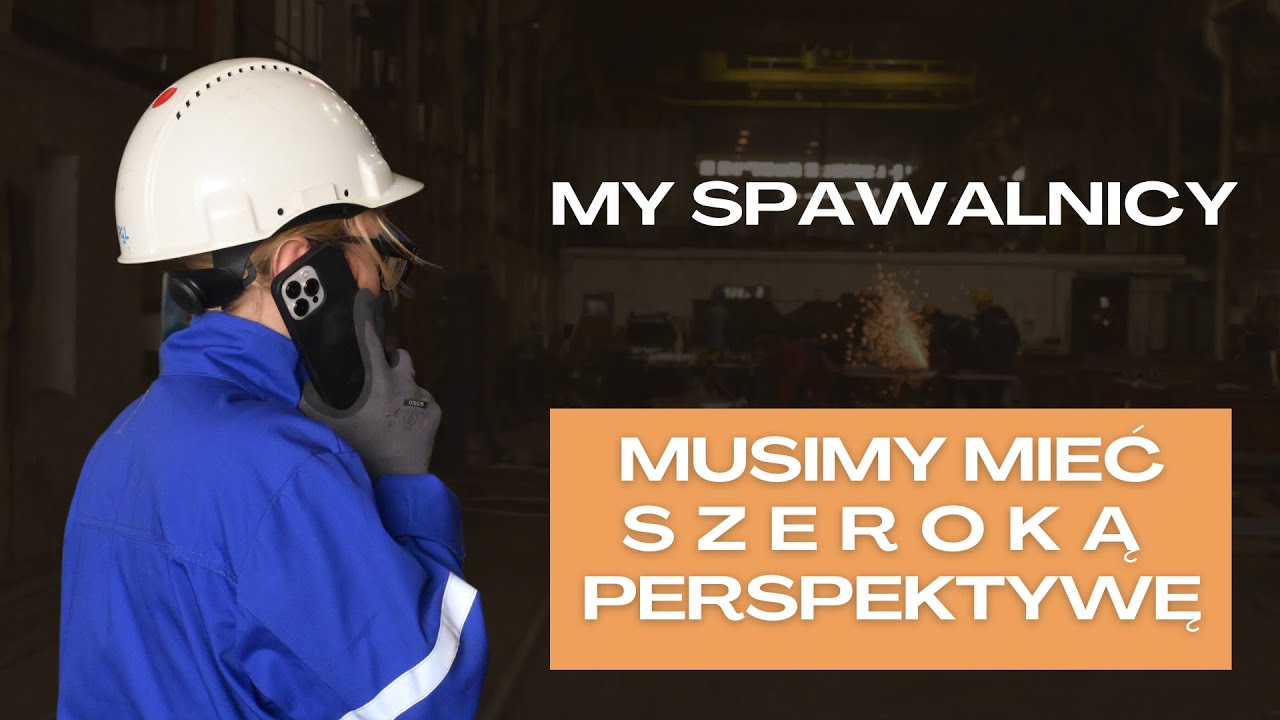 IWE-01: My spawalnicy musimy mieć szeroką perspektywę