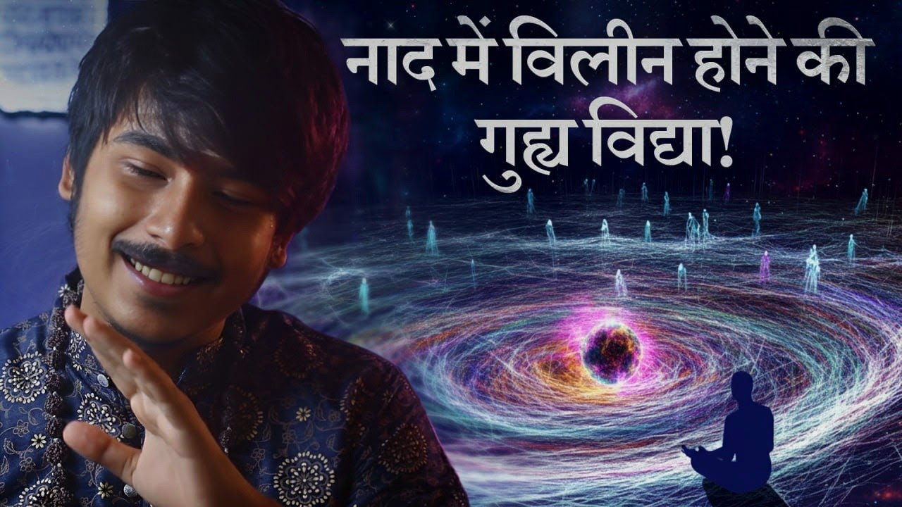 Breaking the Shackles of the Body: The Science of Nada & Bindu