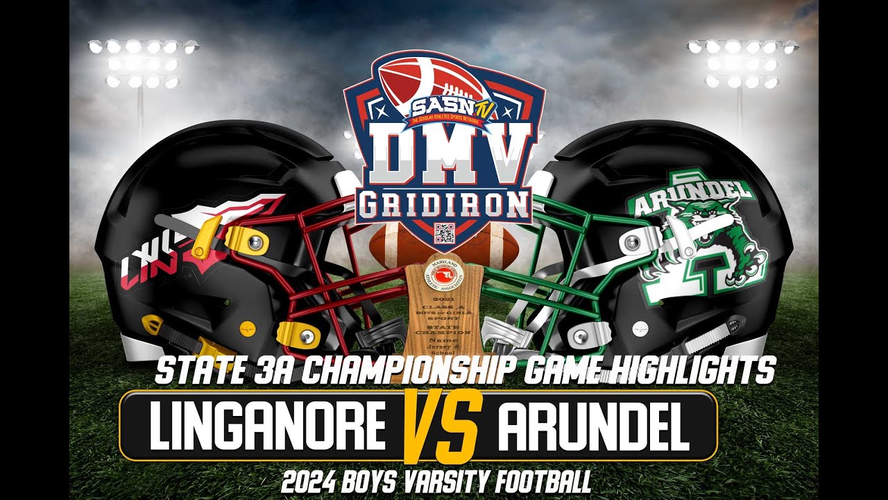 Arundel Wildcats vs. Linganore Lancers | 2024 Maryland State Championship Highlights