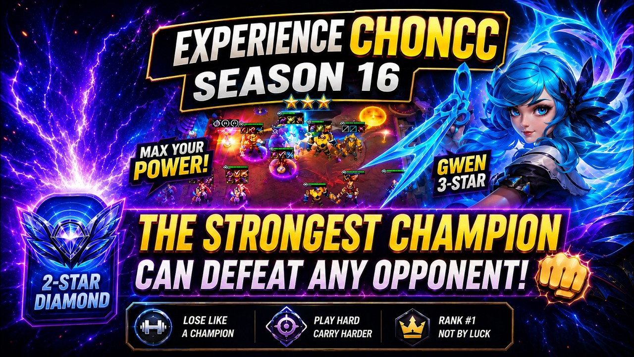 EXPERIENCE CHONCC SEASON 16 with Gwen, 2-Star Diamond Rank, Extremely Powerful Martial Artist
