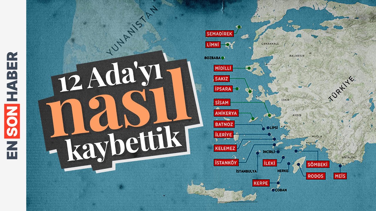 12 Ada'yı nasıl kaybettik? Kaps&uuml;l Tarih 2. B&ouml;l&uuml;m