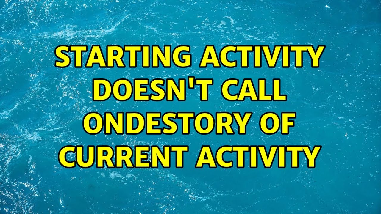 Starting activity doesn't call onDestory of current activity