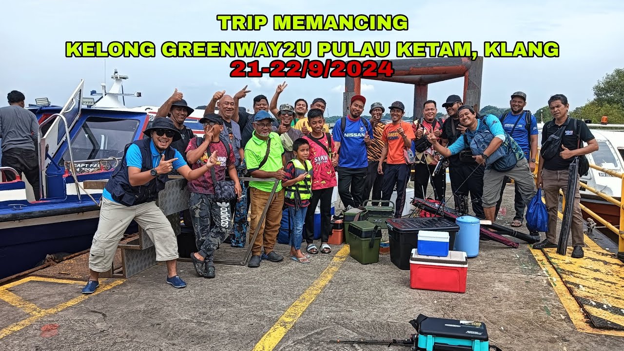 TRIP MEMANCING WABEST DI KELONG GREENWAY2U PULAU KETAM, KLANG, SELANGOR
