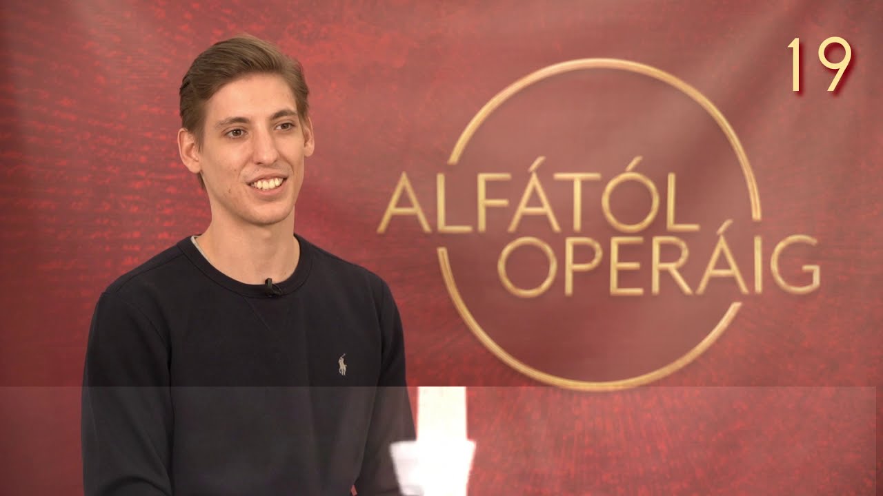 Alfától Operáig 2. rész - Balázsi Gergő Ármin