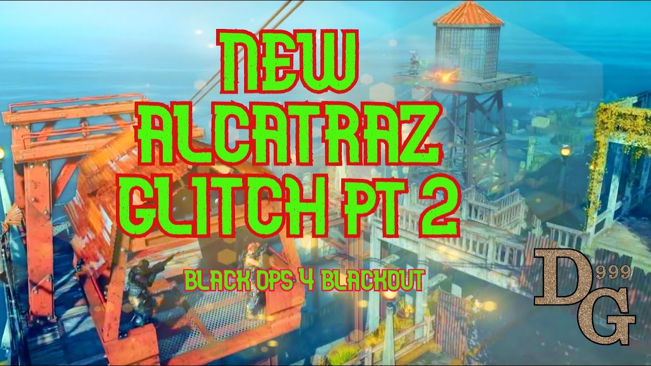 bo4 blackout glitches Alcatraz pt2