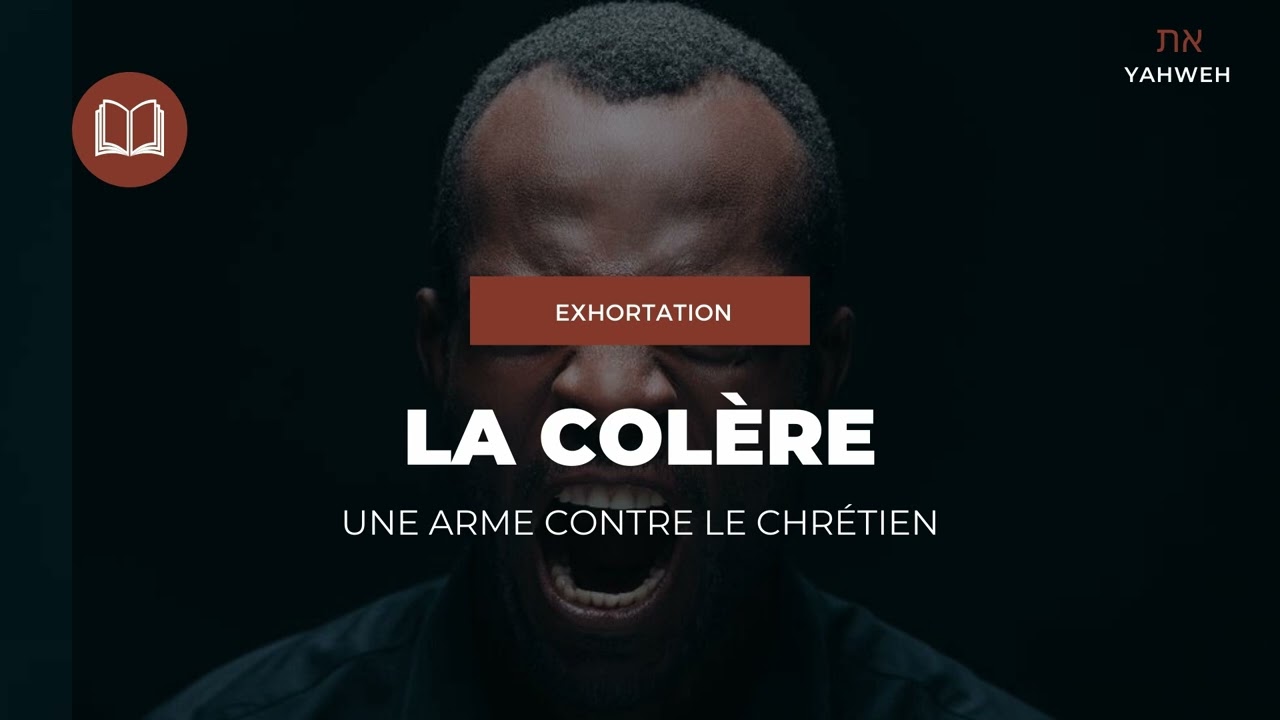 Exhortation | La colère : Une arme contre le chrétien