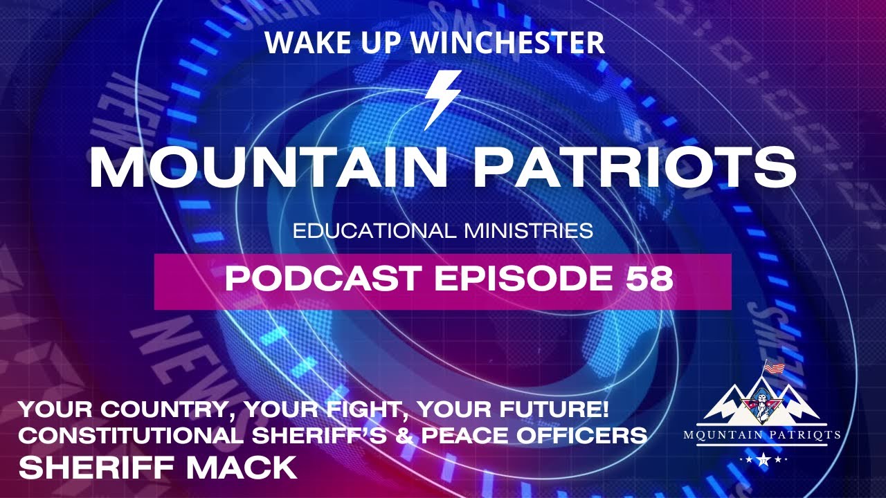 Episode #58 - YOUR COUNTRY, YOUR FIGHT, YOUR FUTURE! - Constitutional Sheriff Richard Mack