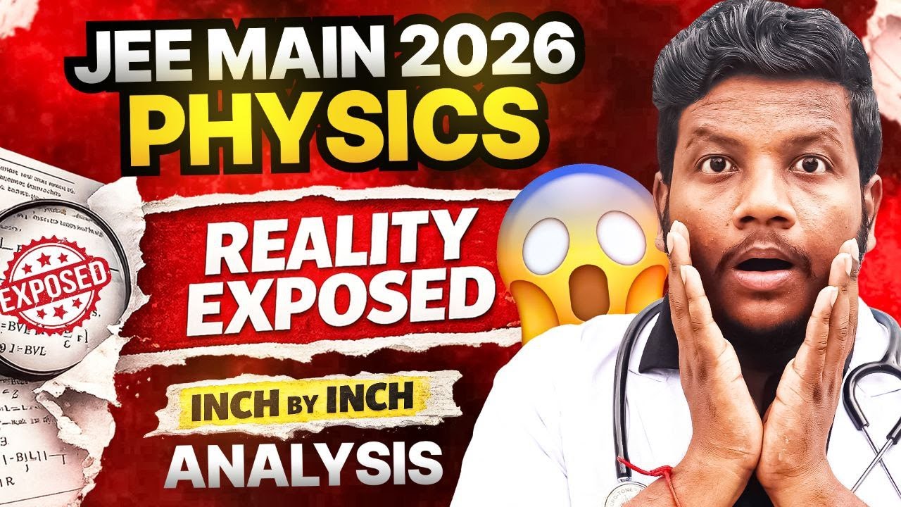 Will NEET 2026 PHYSICS Be Difficult? Inch by Inch Physics Analysis | Myths Broken: JEE MAIN 2026 Jan