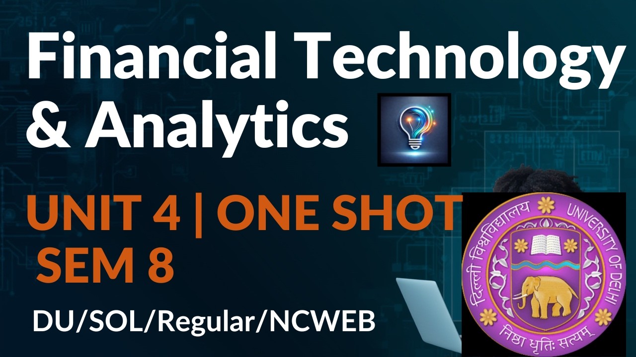 FINANCIAL TECHNOLOGY AND ANALYTICS | UNIT 4 | ONE SHOT | SEM 8 | BCOM/BBA | DU/SOL/REGULAR/NCWEB