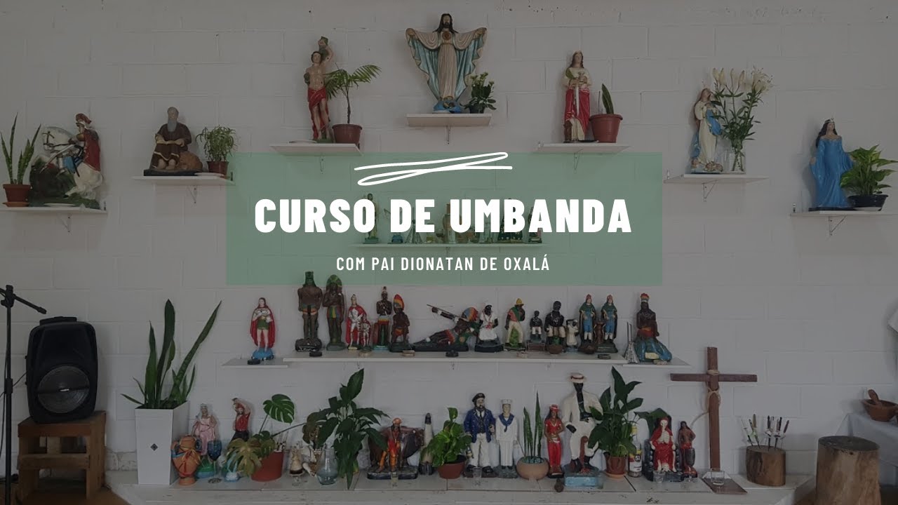 Curso de Umbanda - Módulo 01 (Geral) - Aula 05 - O Congá e Imagens