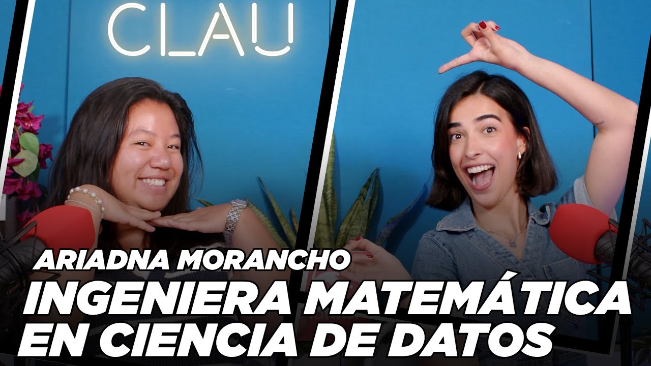 Ariadna, INGENIER&Iacute;A MATEM&Aacute;TICA | Clau, quiero ser ingeniera 2x39 | Ciencia de datos