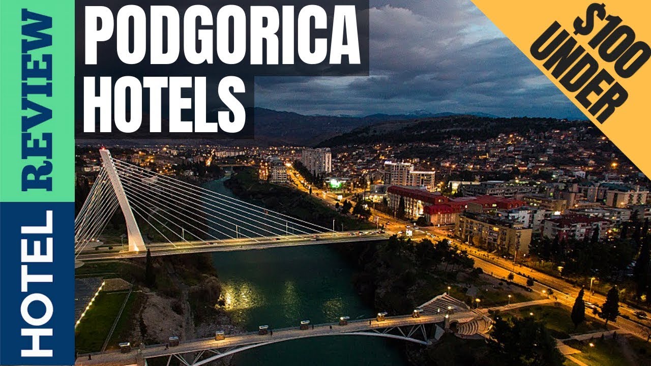 ✅Podgorica: Best Hotel In Podgorica [Under $100]