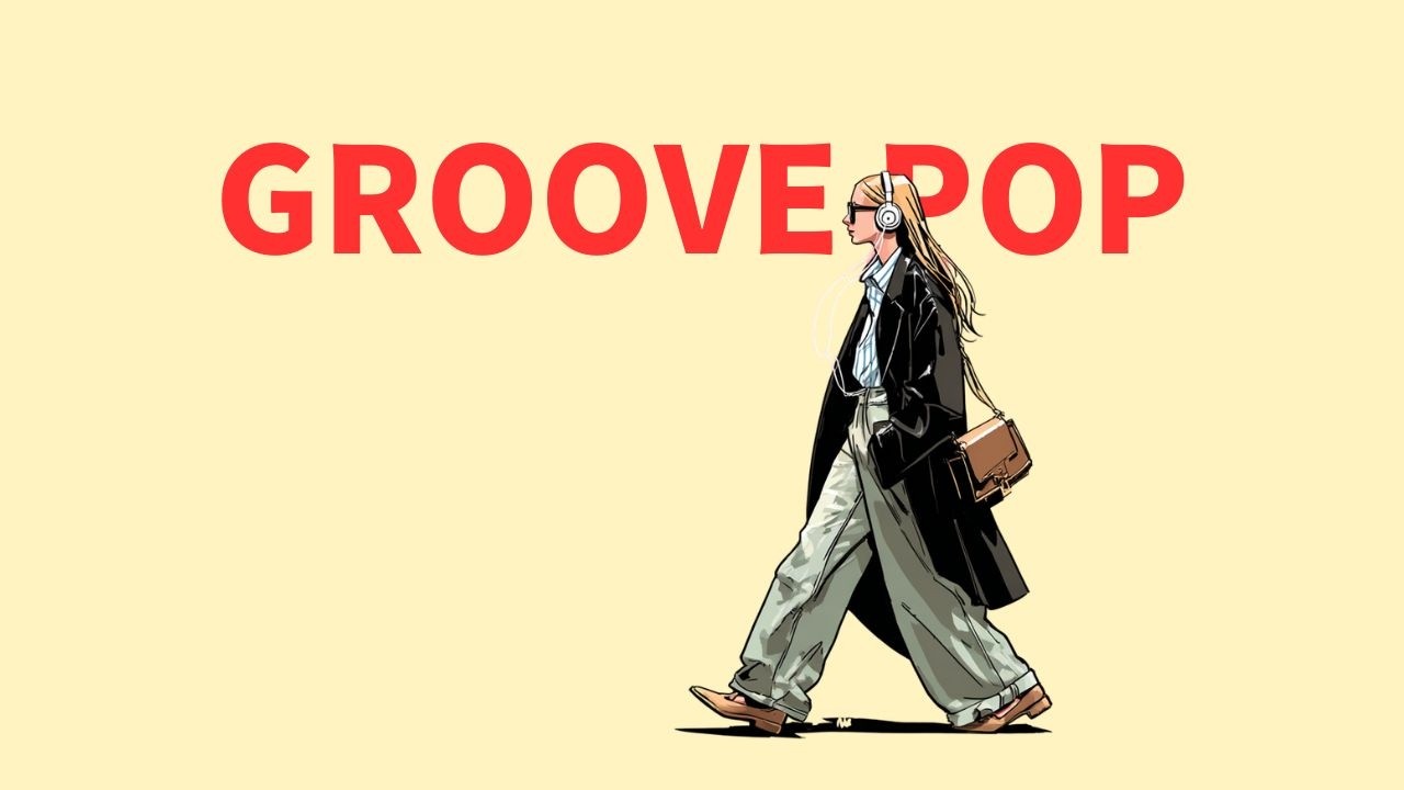 GROOVE POP | Upbeat Walk | Vol.17 | My Rhythm