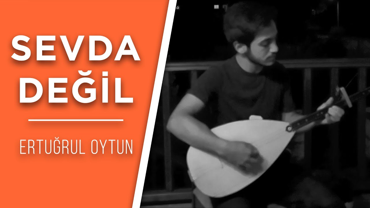 Ertuğrul Oytun - Sevda Değil (Akustik)