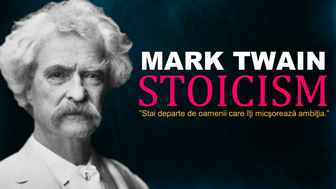 MARK TWAIN - Stoicism || Citate celebre despre viață