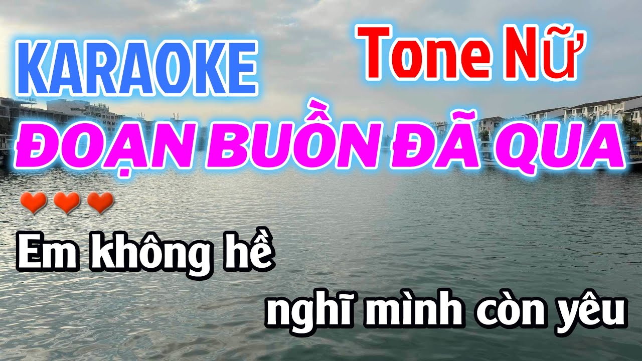 Karaoke Đoạn Buồn Đã Qua Tone Nữ(Em) Nhạc Sống - Karaoke Đoạn Buồn Đã Qua Beat Chuẩn Tone Nữ Hay