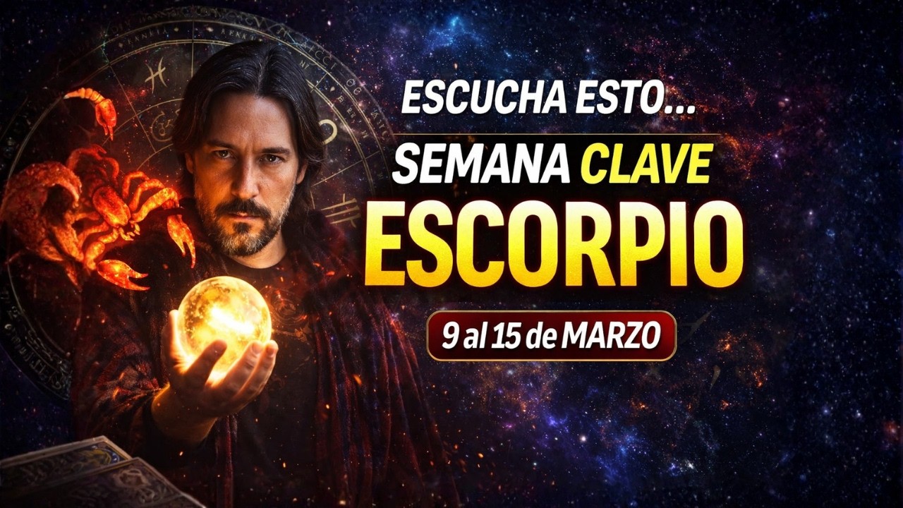 Escorpio ♏ ESCUCHA ESTO… Algo Importante Ocurre | Horóscopo 9 al 15 de Marzo