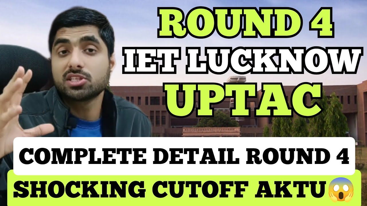 Shocking Round 4 JEE UPTAC Cutoff Revealed 😱 IET Lucknow Complete 🎓