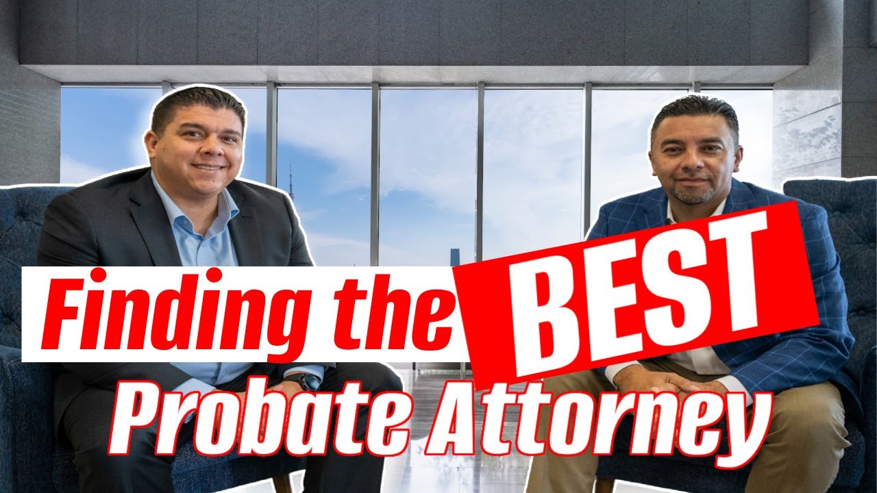 How to FIND THE RIGHT PROBATE ATTORNEY [California]