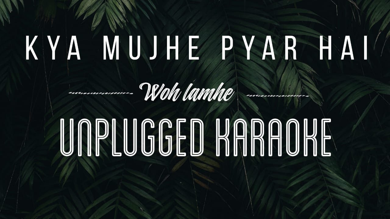 Kya Mujhe Pyar Hai - Woh Lamhe | Karaoke with Lyrics | unplugged | Pritam | K.K | Sebin Xavier